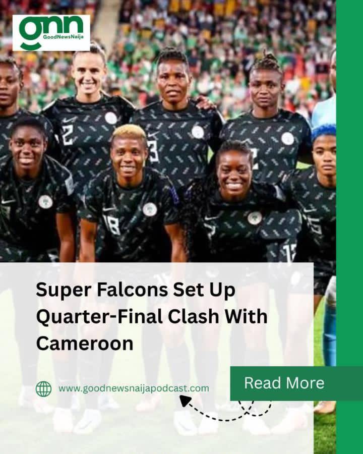 Super Falcons Set Up Quarter-Final Clash With Cameroon
Nigeria’s Super Falcons have secured a place...