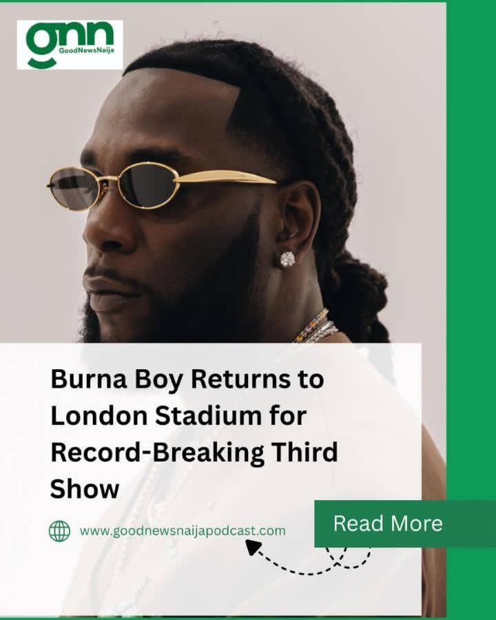 Burna Boy Returns to London Stadium for Record-Breaking Third Show
Grammy-winning Nigerian Afrobeat...