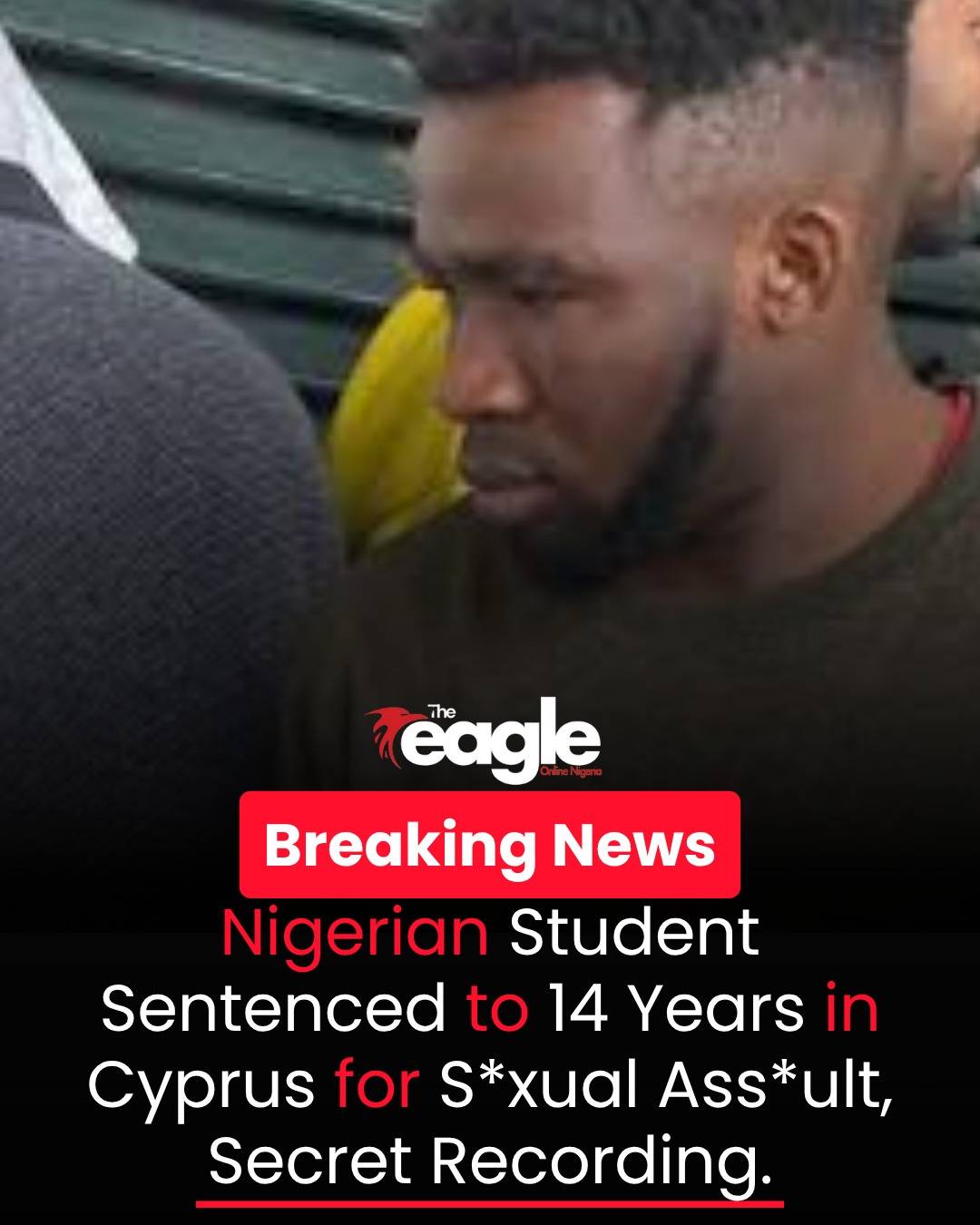 Nigerian Student Jailed 14 Years in Cyprus for S*xual Ass*ult, Secret Recording.
A Cyprus court has...