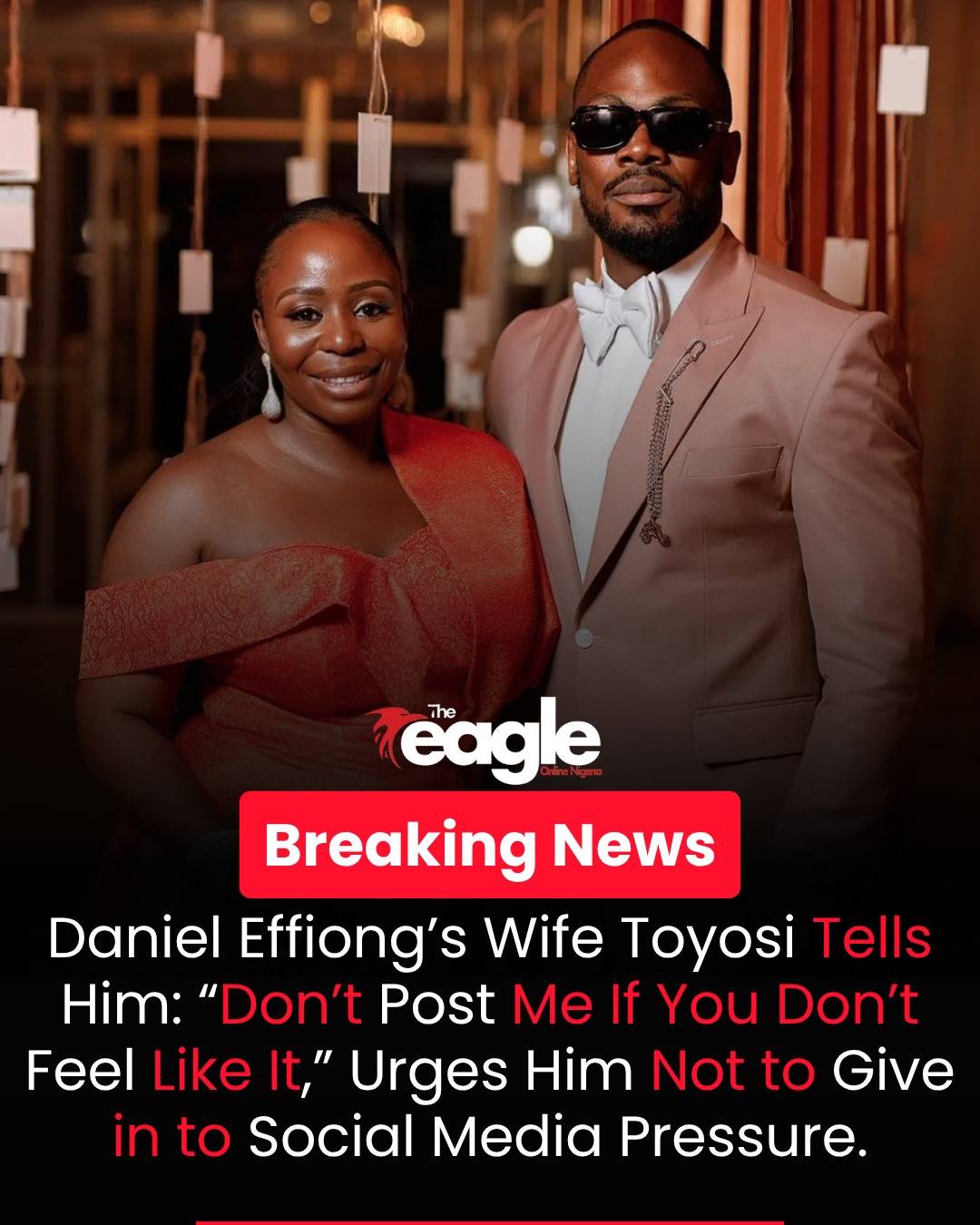 Baby, please don’t post me if you don’t feel like it — Actor Daniel Effiong’s wife, Toyosi, urges hi...
