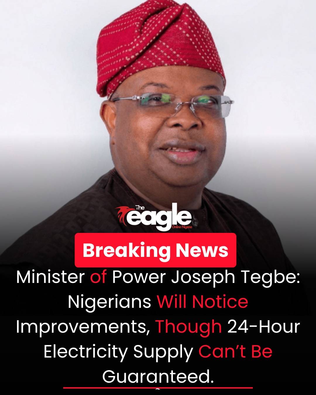 Minister of Power Joseph Tegbe says he cannot promise Nigerians 24-hour electricity supply, but assu...