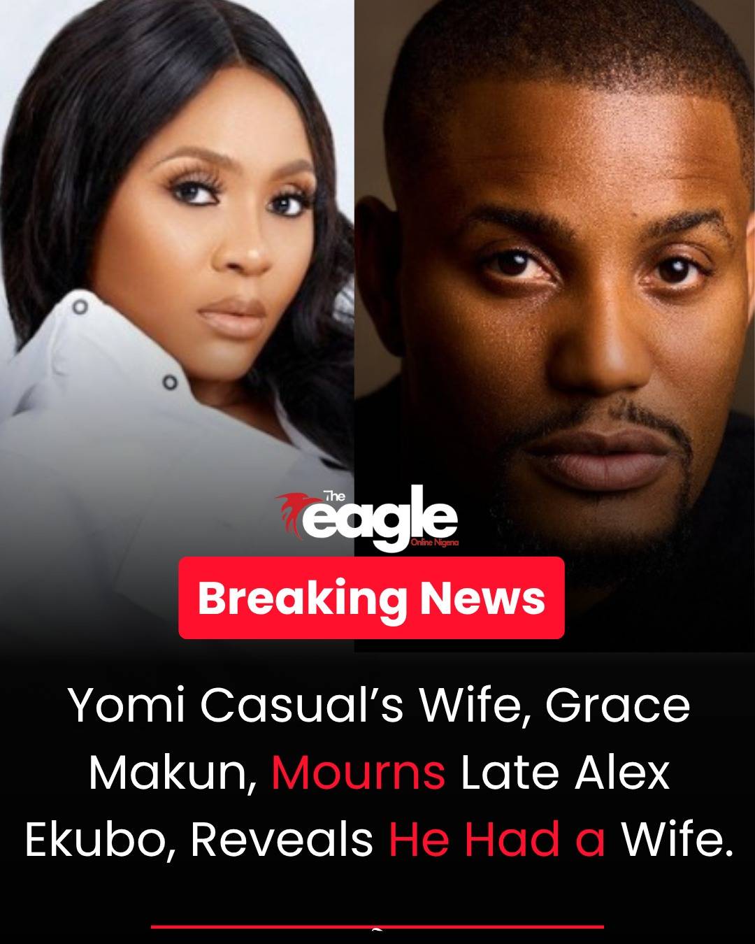 Yomi Casual’s Wife, Grace Makun, Mourns Late Alex Ekubo, Reveals He Had a Wife.
#theeagleonlinenige...