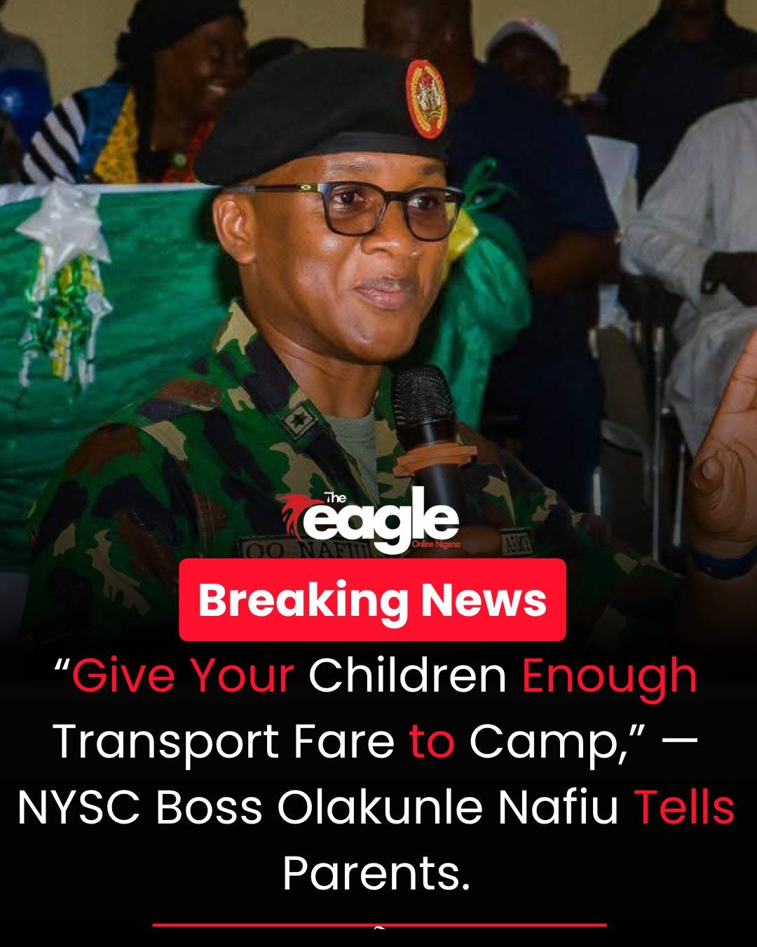 Olakunle Nafiu has advised parents to provide adequate transport fare for prospective corps members...