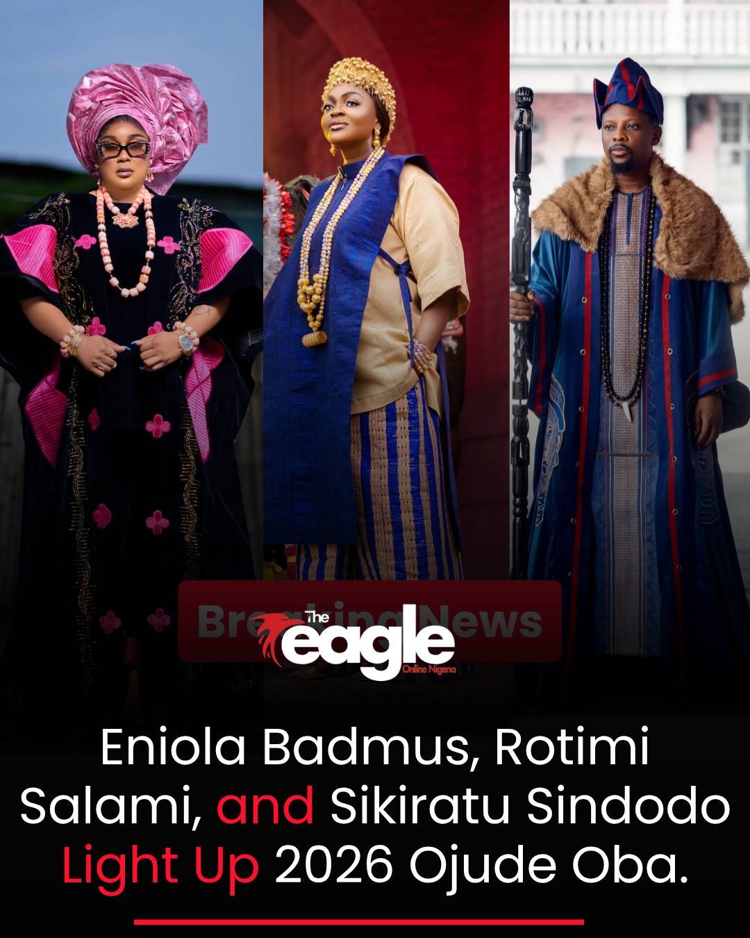 Eniola Badmus, Rotimi Salami, and Sikiratu Sindodo Light Up 2026 Ojude Oba.
#theeagleonlinenigeria...