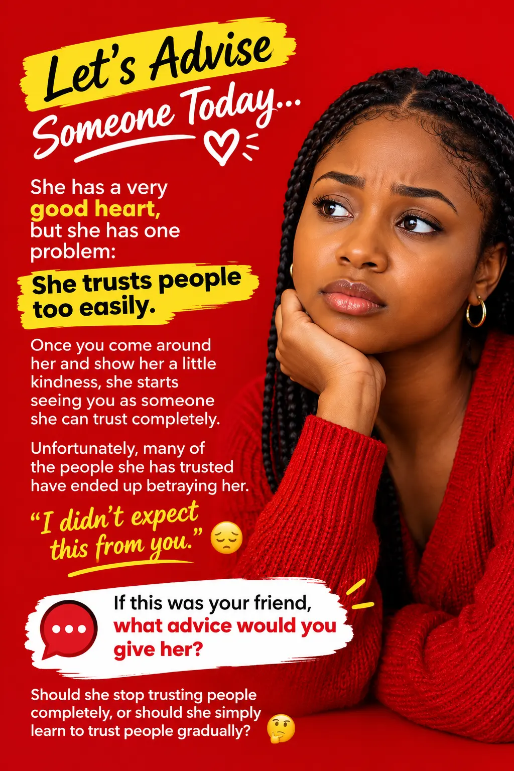 Let’s advise someone today. ❤️
She has a very good heart, but she has one problem: she trusts peopl...
