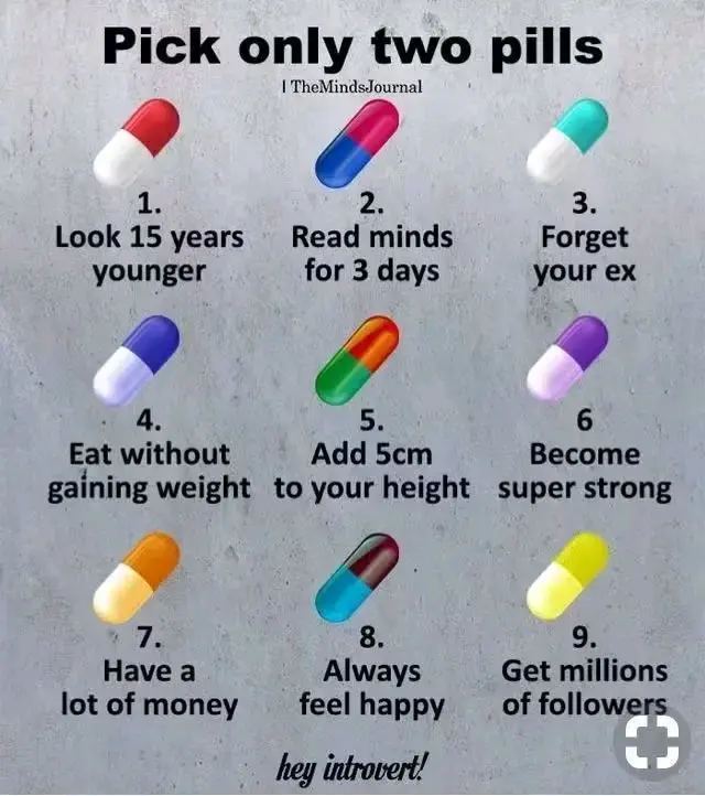 If you were to pick two pills, which one will u pick.