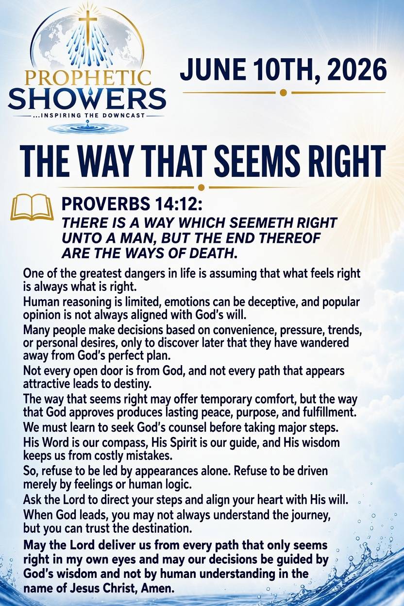 JUNE 10TH, 2026
THE WAY THAT SEEMS RIGHT
๐ PROVERBS 14:12:
THERE IS A WAY WHICH SEEMETH RIGHT UN...