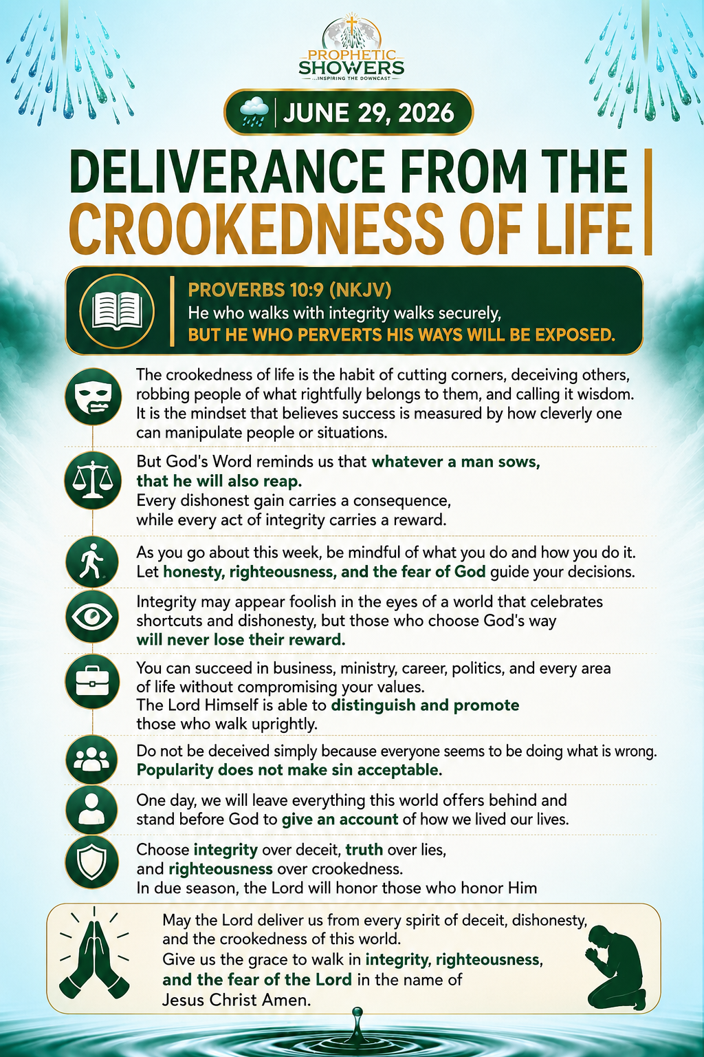 ๐ง PROPHETIC SHOWERS |JUNE 29, 2026
DELIVERANCE FROM THE CROOKEDNESS OF LIFE |
๐ PROVERBS 10:9 (NK...