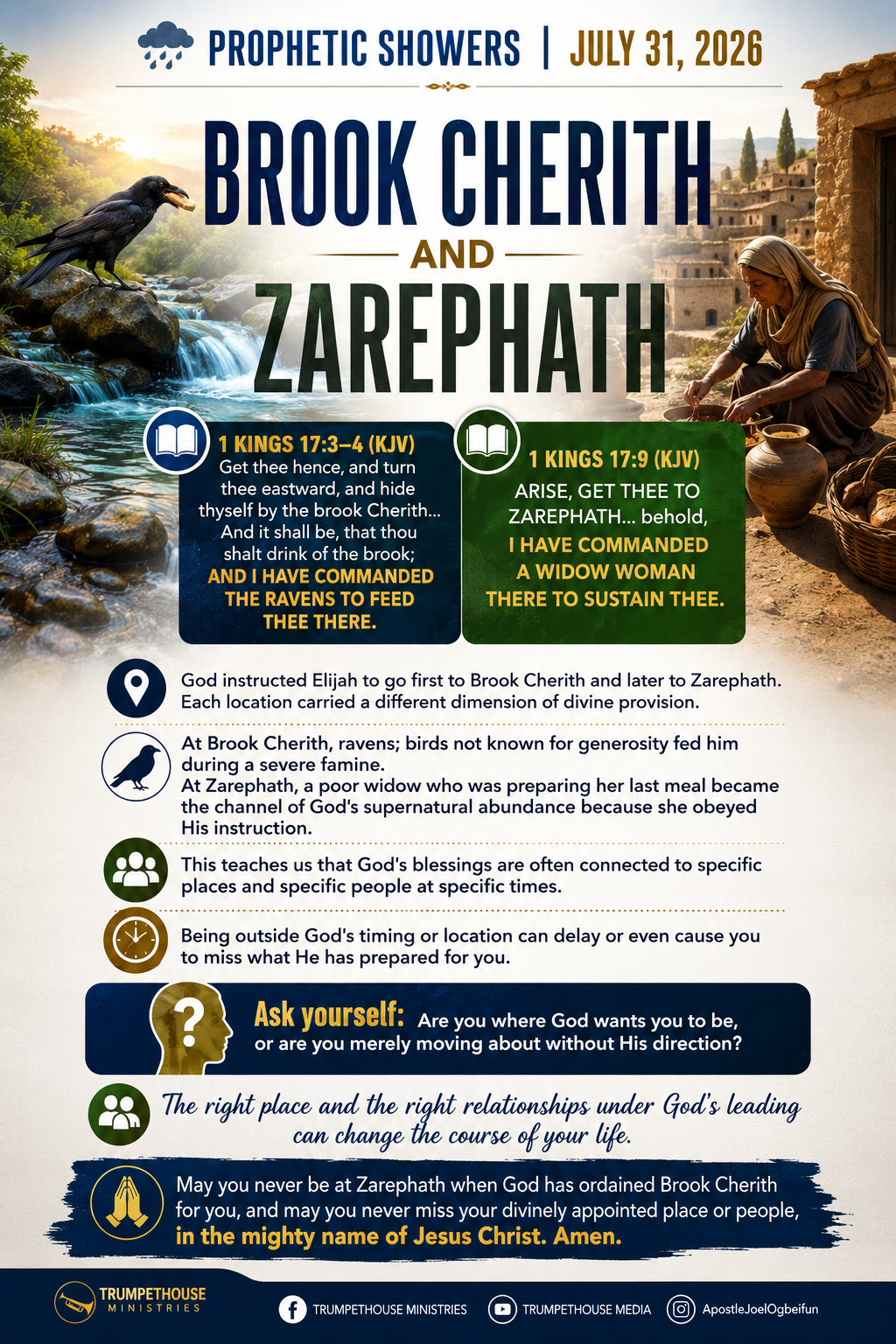๐ง๏ธ PROPHETIC SHOWERS | JULY 31, 2026
BROOK CHERITH AND ZAREPHATH |
๐ 1 KINGS 17:3โ4 (KJV)
Get the...