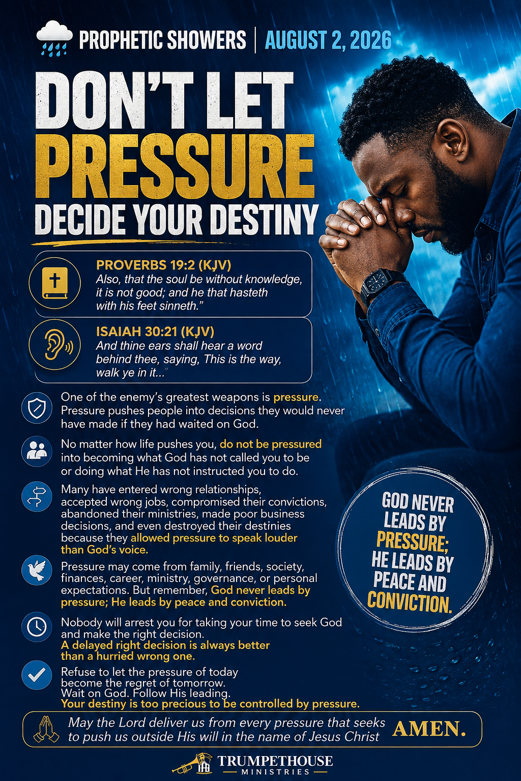 ๐ง๏ธ PROPHETIC SHOWERS | AUGUST 2, 2026
DON'T LET PRESSURE DECIDE YOUR DESTINY |
๐ PROVERBS 19:2 (K...