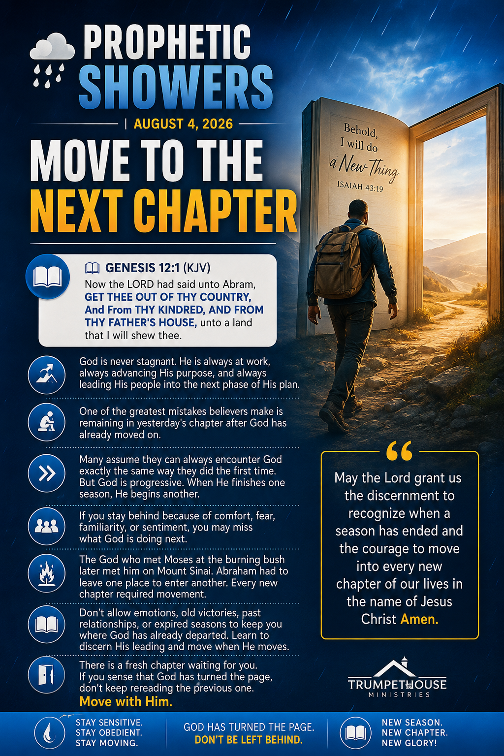 ๐ง๏ธ PROPHETIC SHOWERS | AUGUST 4, 2026
MOVE TO THE NEXT CHAPTER |
๐ GENESIS 12:1 (KJV)
Now the LOR...