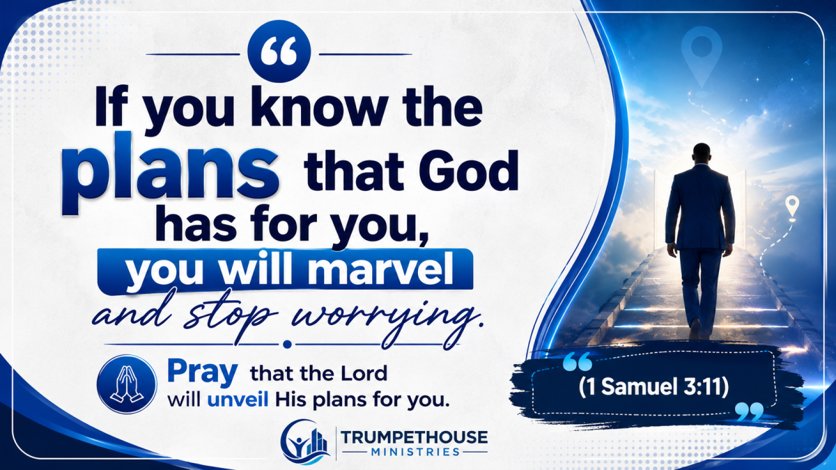 If you know the plans that God has for you, you will marvel and stop worrying.
Pray that the Lord w...