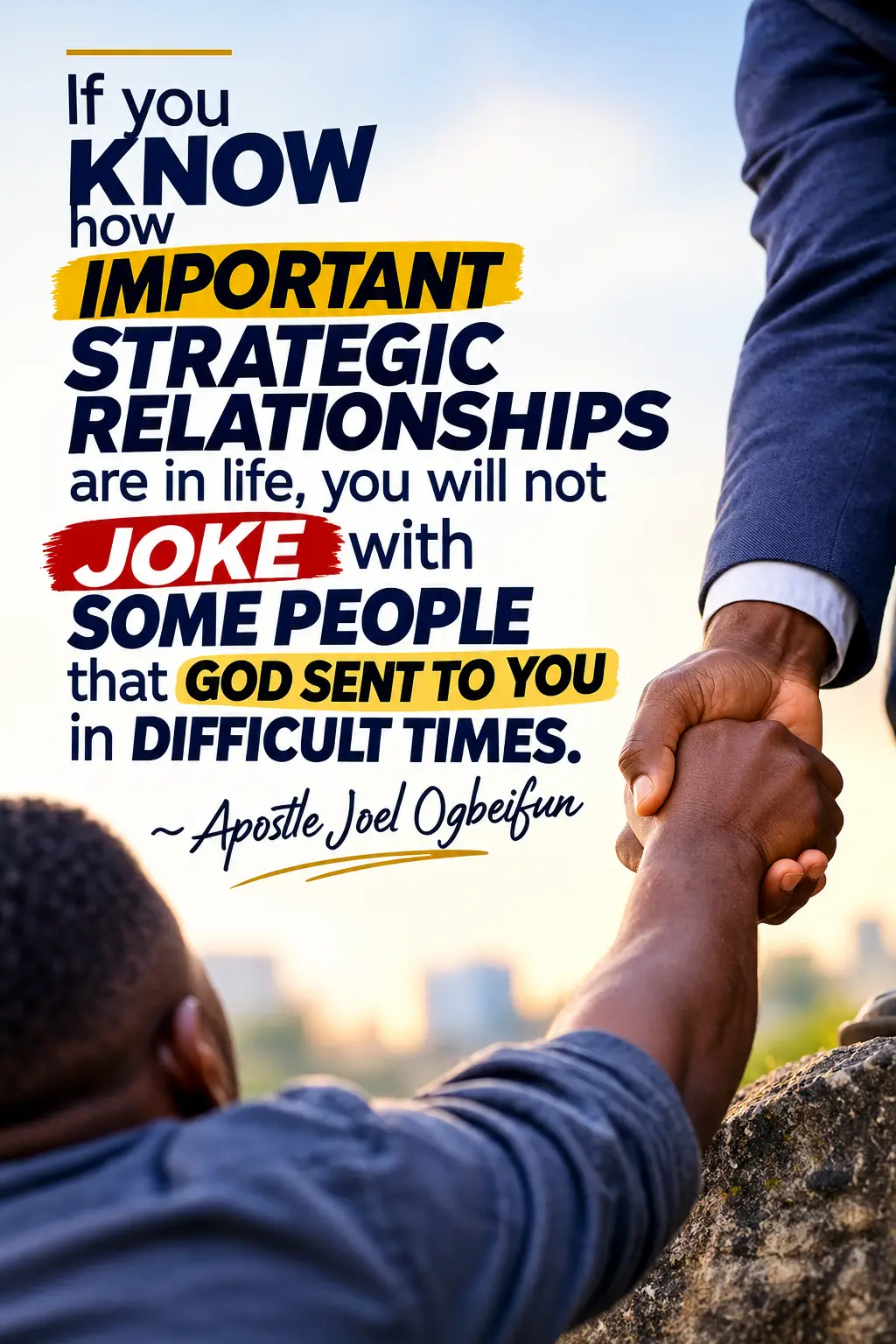 If you KNOW how IMPORTANT STRATEGIC RELATIONSHIPS are in life, you will not JOKE with SOME PEOPLE th...