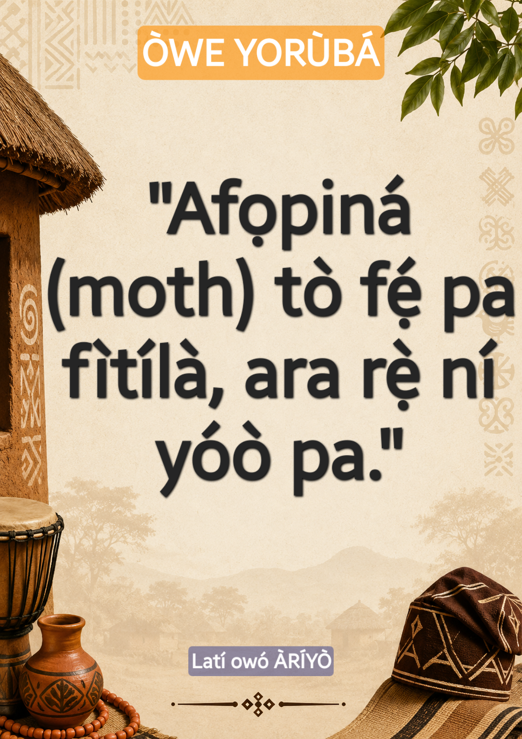 Wọ́n ń pa òwe yìí nígbà tí ẹnì kan bá ń dáná rògbòdìyàn tàbí tó ń wá ọ̀nà láti ba ayé ẹlòmíràn jẹ́,...