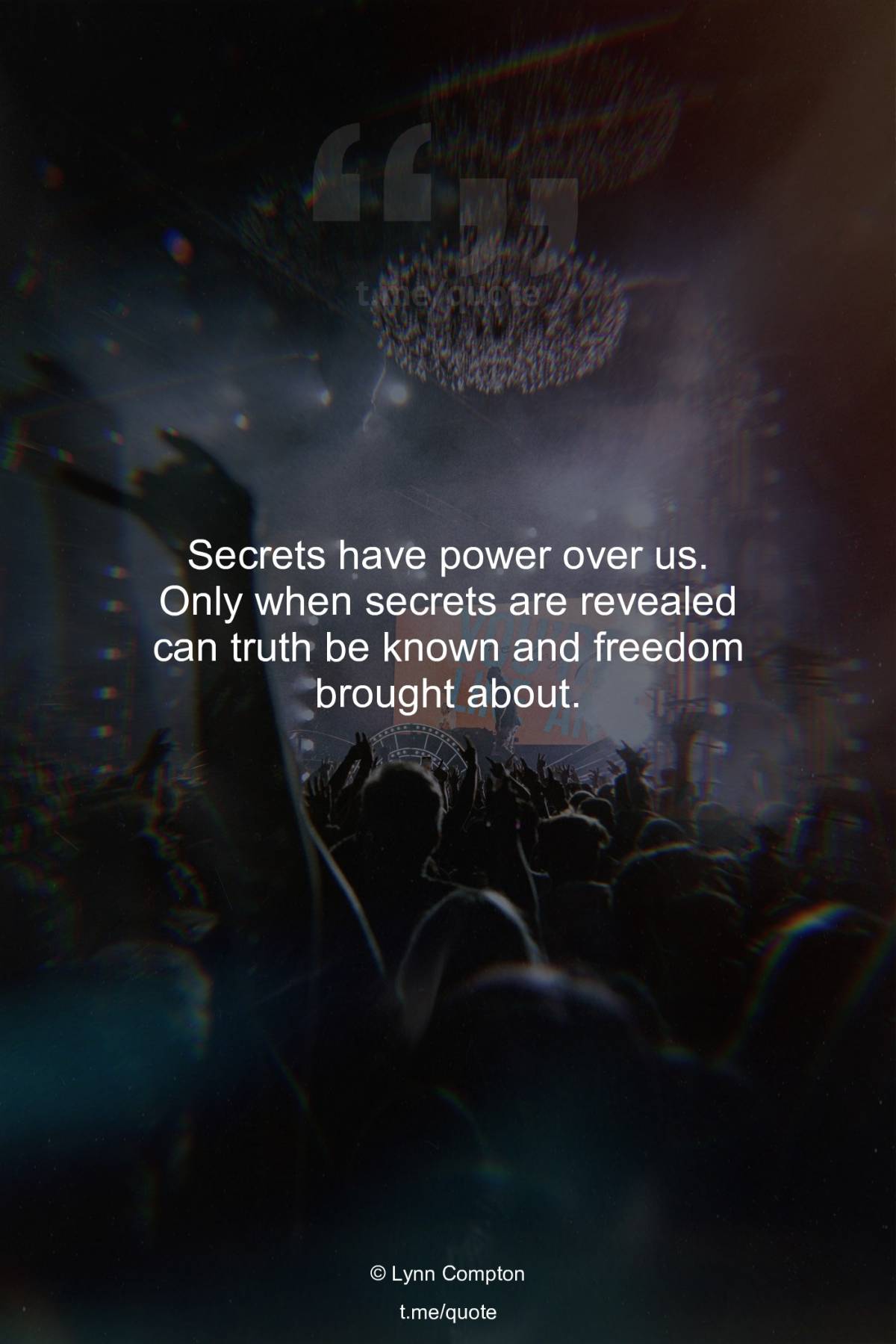 Secrets have power over us. Only when secrets are revealed can truth be known and freedom brought ab...