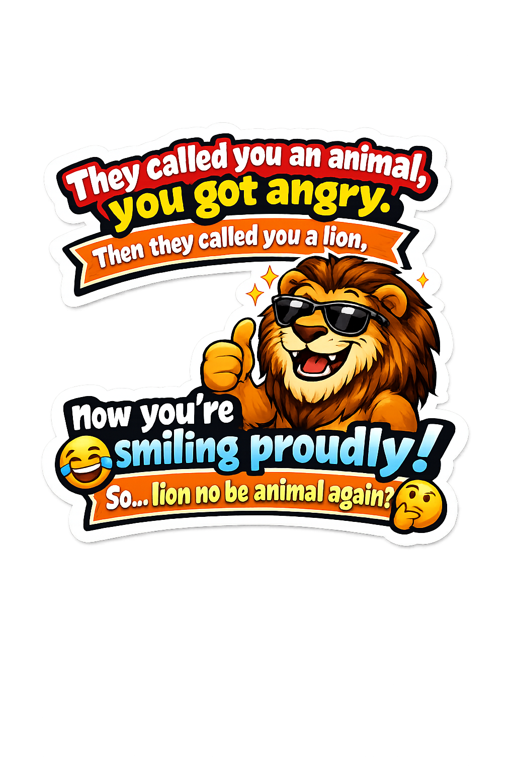 They called you an animal, you got angry.
Then they called you a lion, now you’re smiling proudly 😂...