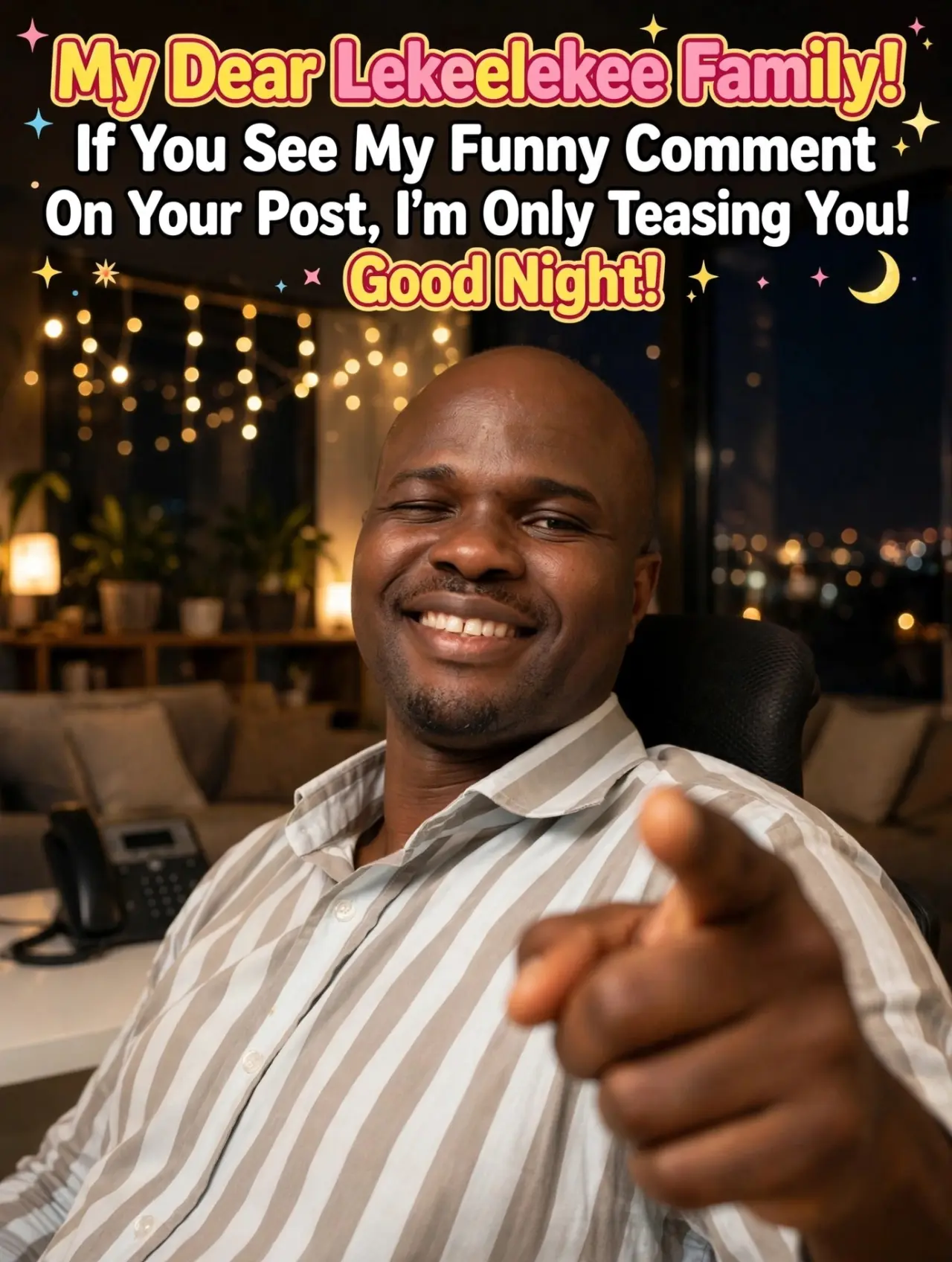 My dear lekeelekee family while some odmf us are saying good night and teasing ya all. So if u see m...