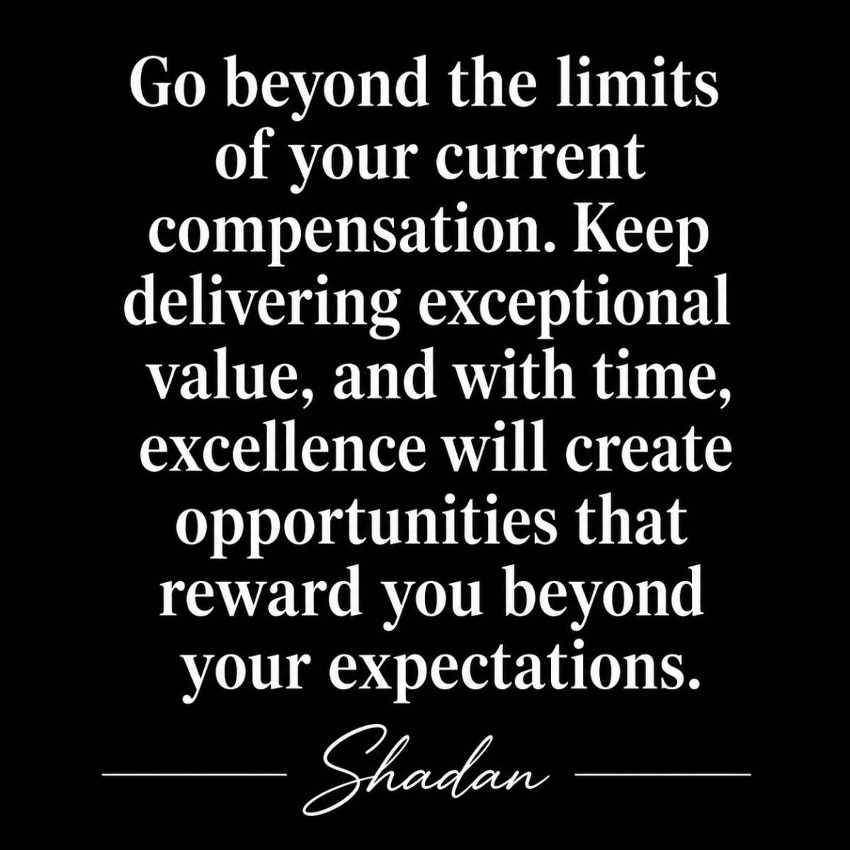 Go beyond the limits of your current compensation. Keep delivering exceptional value, and with time,...