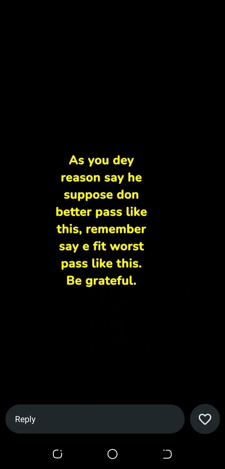 In every situation thank God ๐ no be only you get problem o,if you see or listen to someone else ow...