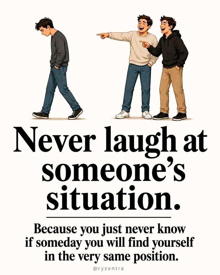 Life can be FUNNY sometimes, Be careful with your words and actions