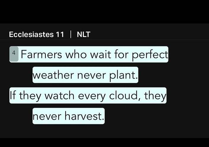 Ecclesiastes 11:4
Ponder!!
Good morning Fam