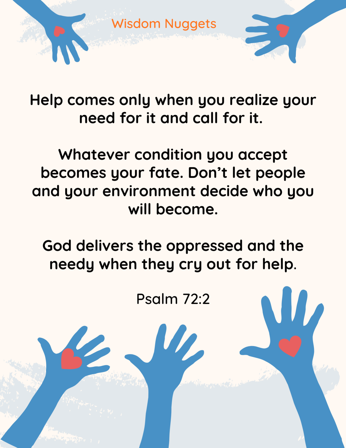 Your life is in your hands. Don't let anyone say otherwise!
#wisdomnuggets# #tipsforvictoriousliving...