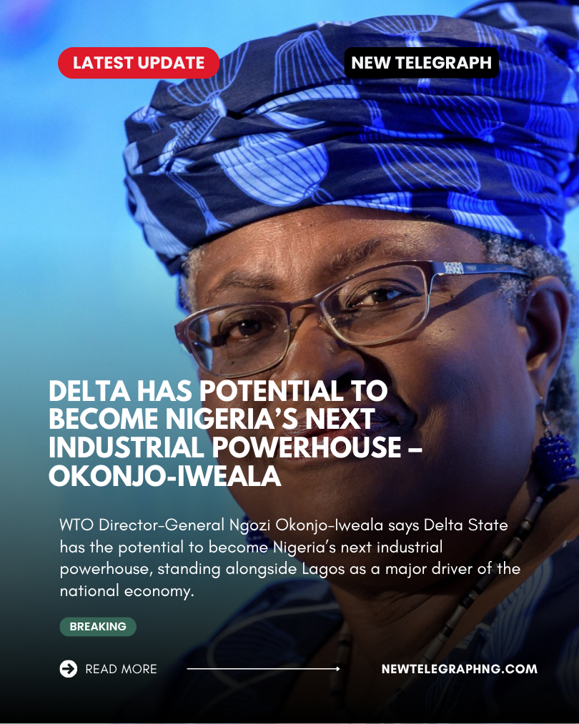 WTO Director-General Ngozi Okonjo-Iweala says Delta State has the potential to become Nigeria’s next...