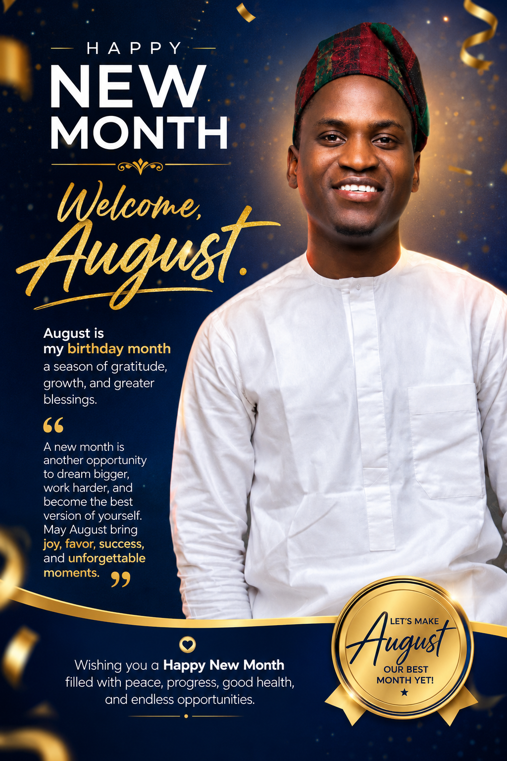 Happy New Month. Welcome, August—a season of gratitude, growth, and greater blessings
