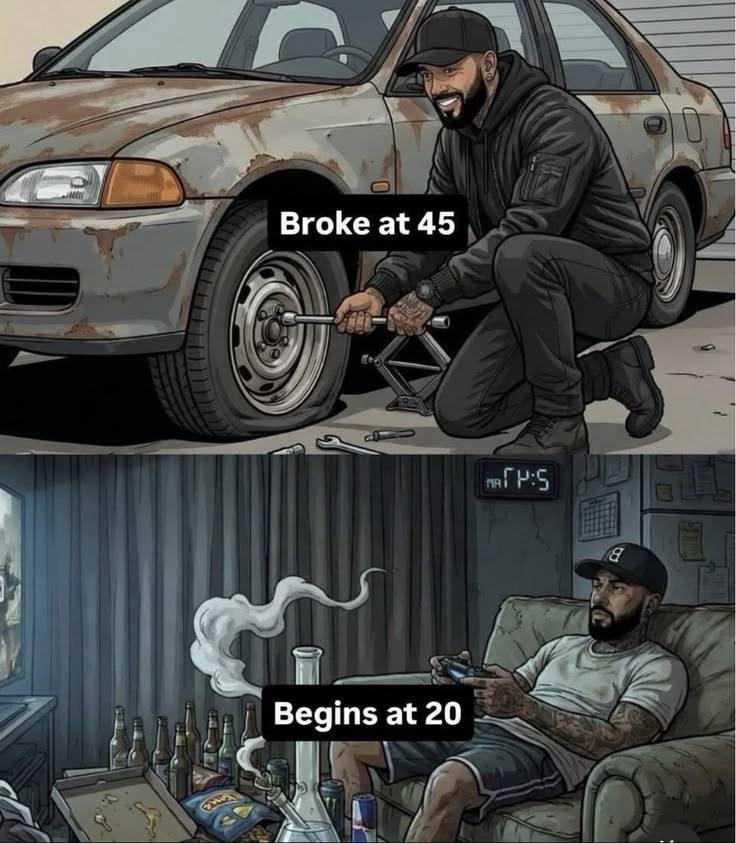 Being broke at 45 starts at 20, the plans you didn't make and the goals you didn't achieve the tempo...