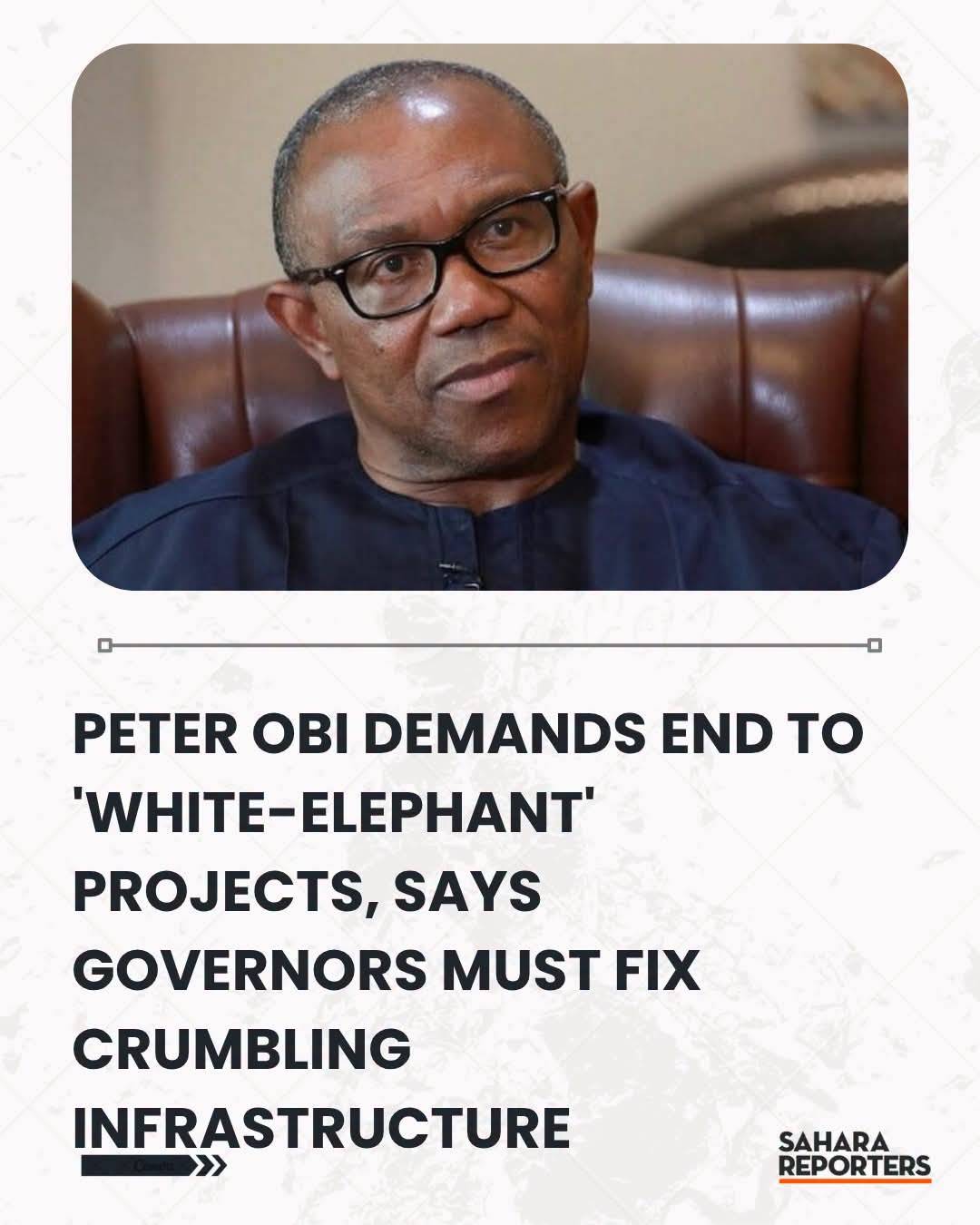 Peter Obi Demands End To 'White-Elephant' Projects, Says Governors Must Fix Crumbling Infrastructure...