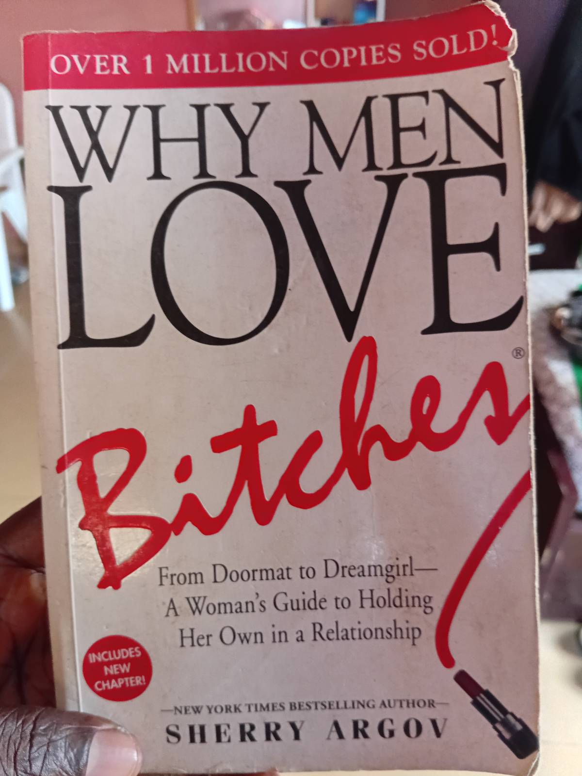 I'm currently reading "Why Men Love Bitches" by Sherry Argov. While the book seems to be specificall...