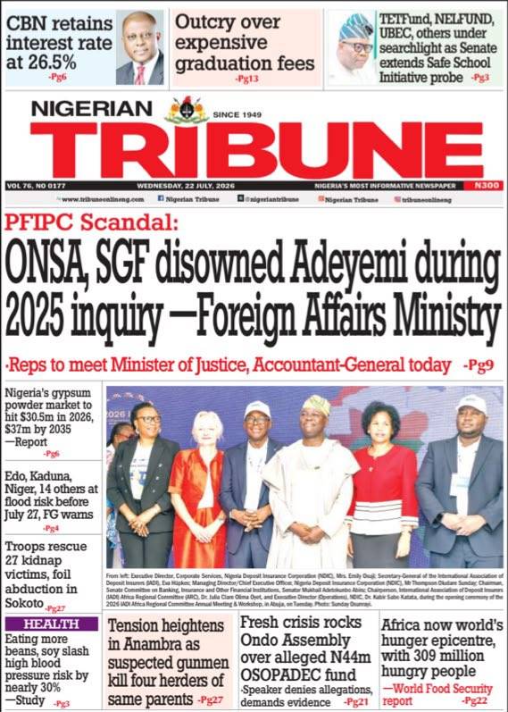 Here are some of Nigerian newspaper headlines and front pages for today, Wednesday, July 22, 2026....