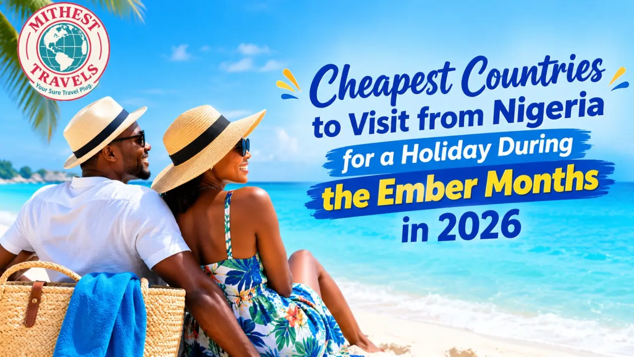 Cheapest Countries to Visit from Nigeria for a Holiday During the Ember Months in 2026

Read more:
h...