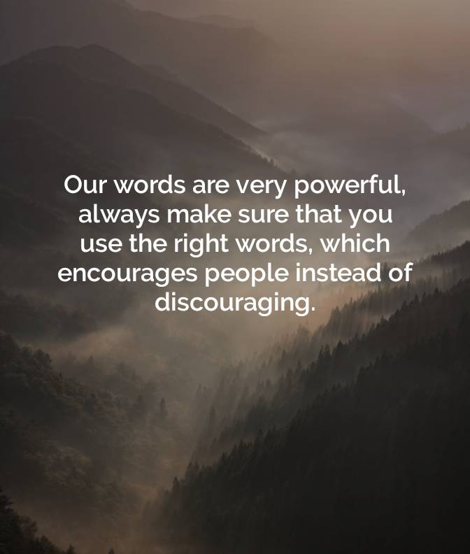 USE THE RIGHT WORDS TOWARDS PEOPLE AND ENCOURAGE THIS NEW MONTH......... HAPPY NEW MONTH @lekeelekee...