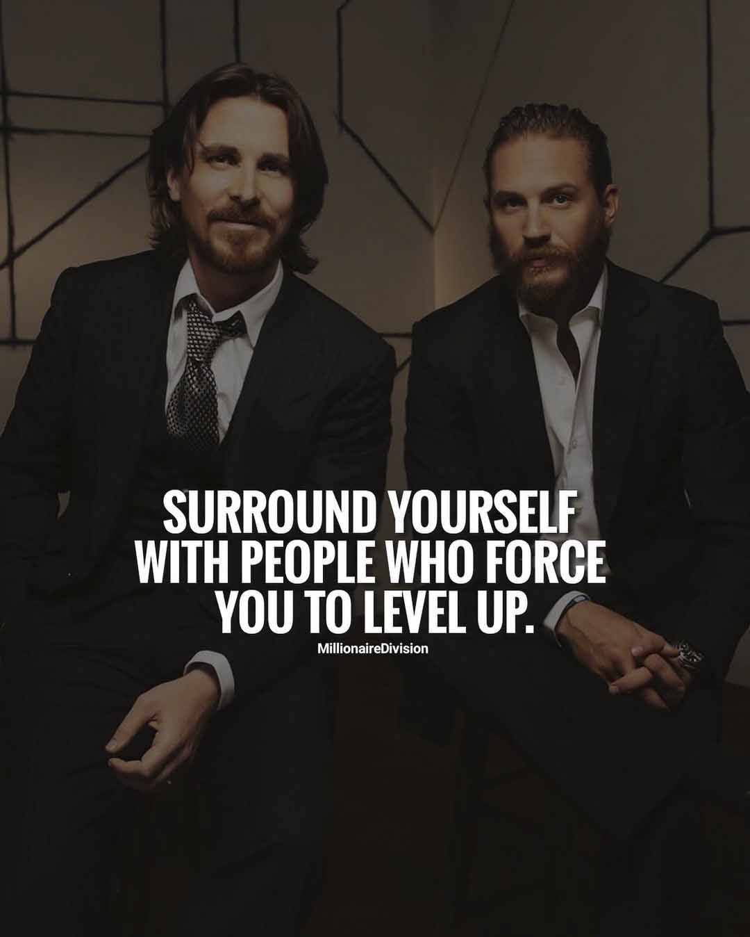 GET YOURSELF PEOPLE WHO FORCE YOU TO LEVEL UP..... THAT'S PURE LOVE IT'S REAL......