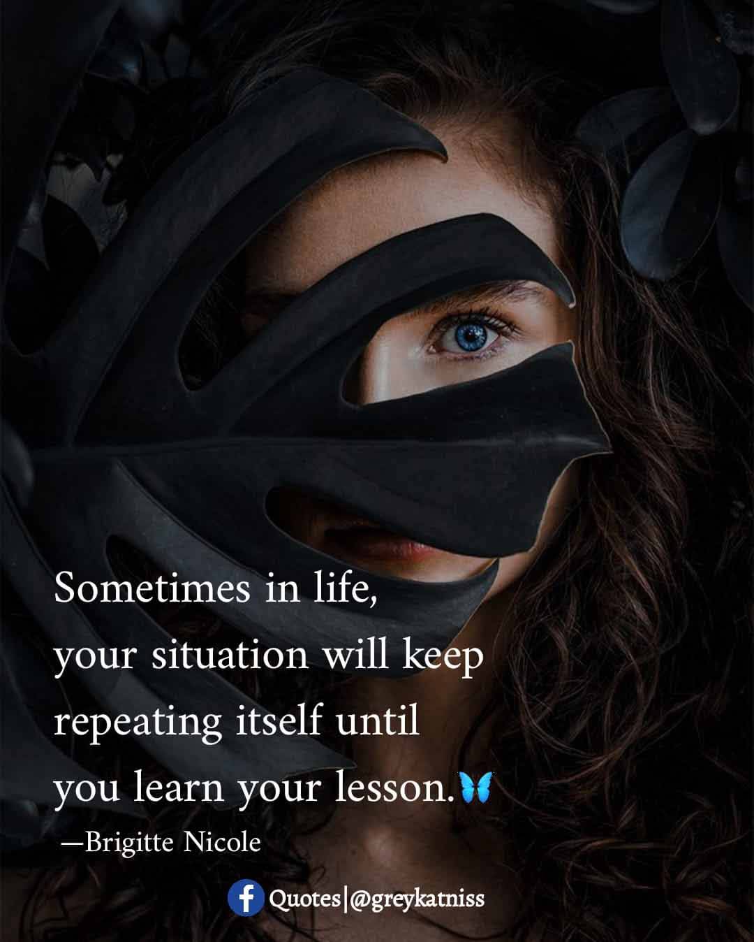 SOMETIMES OUR SITUATIONS KEEP REPEATING BECAUSE WE MAKE SAME MISTAKES, I PRAY ๐ WE ALL GET IT RIGHT...
