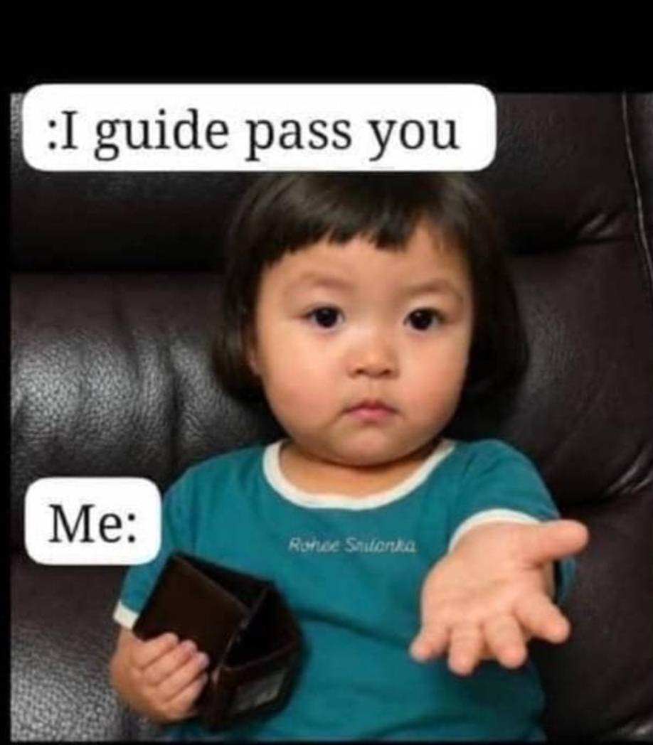 E no go bad if u give me money make me self guide 🤣