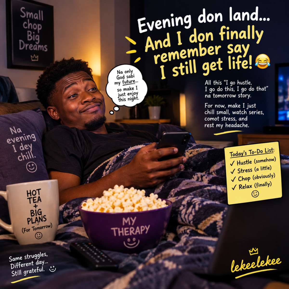 Evening don land! ๐ Hustle don pause, make we chop small, chill small, and leave tomorrowโs wahala...