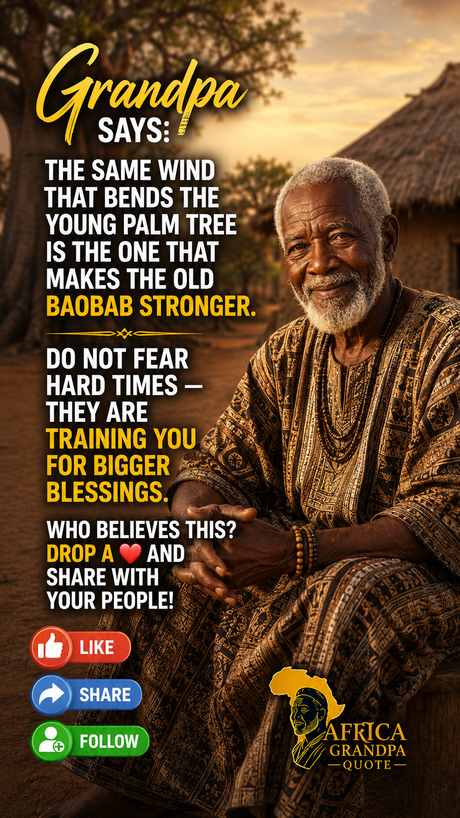 Do not fear hard times because hard times build you.  Africa Grandpa's Quote