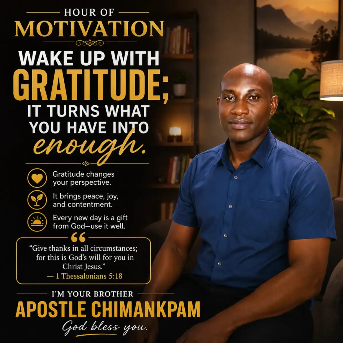 WAKE UP WITH GRATITUDE
Wake up with gratitude; it turns what you have into enough.
Gratitude chang...