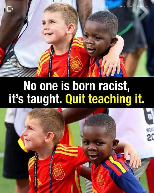 "No one is born racist, it's taught. Quit teaching it."
#Humanlife