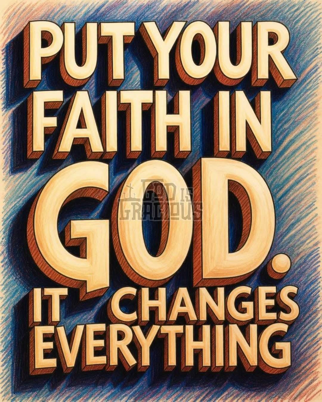 Amen Jesus answering saith unto them,
Have Faith In God
- Mark 11:22