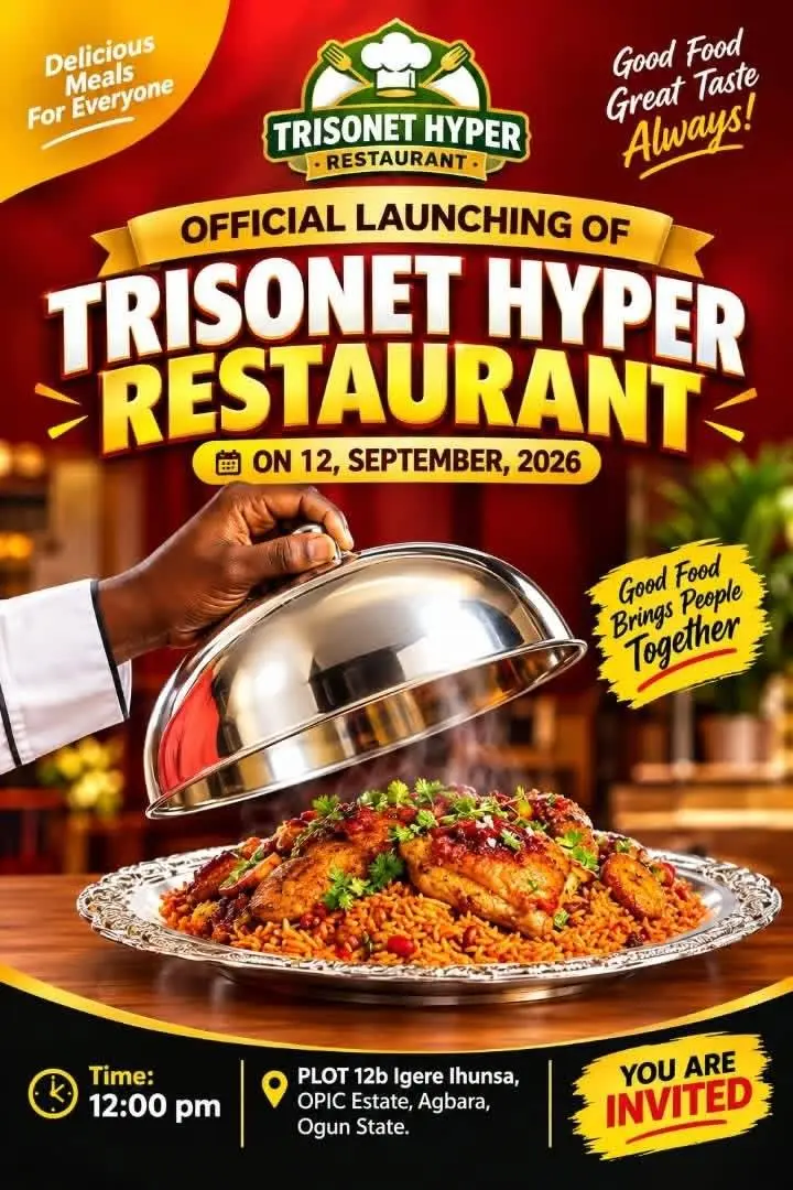 TRISONET HYPER RESTAURANT GRAND OPENING
Date: Saturday 12th September 2026
Venue: 12b Igere Ihunsa...