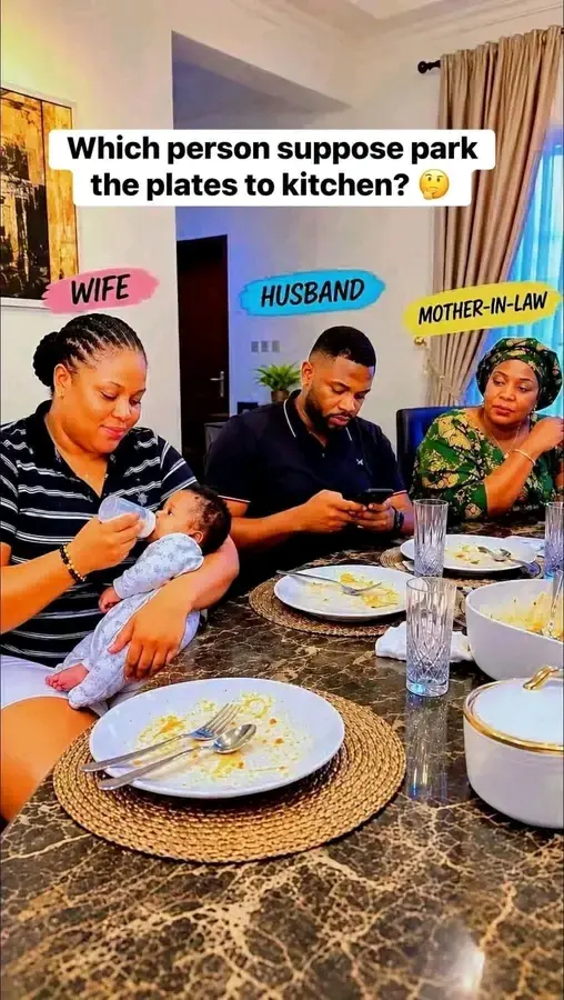 Who supposed to pack up the plates to kitchen
Na the husband of her youth nah
