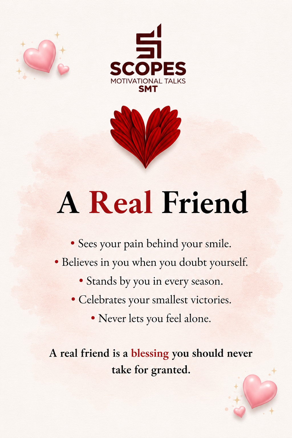 A Real Friend:
• Sees your pain behind your smile.
• Believes in you when you doubt yourself.
• Sta...