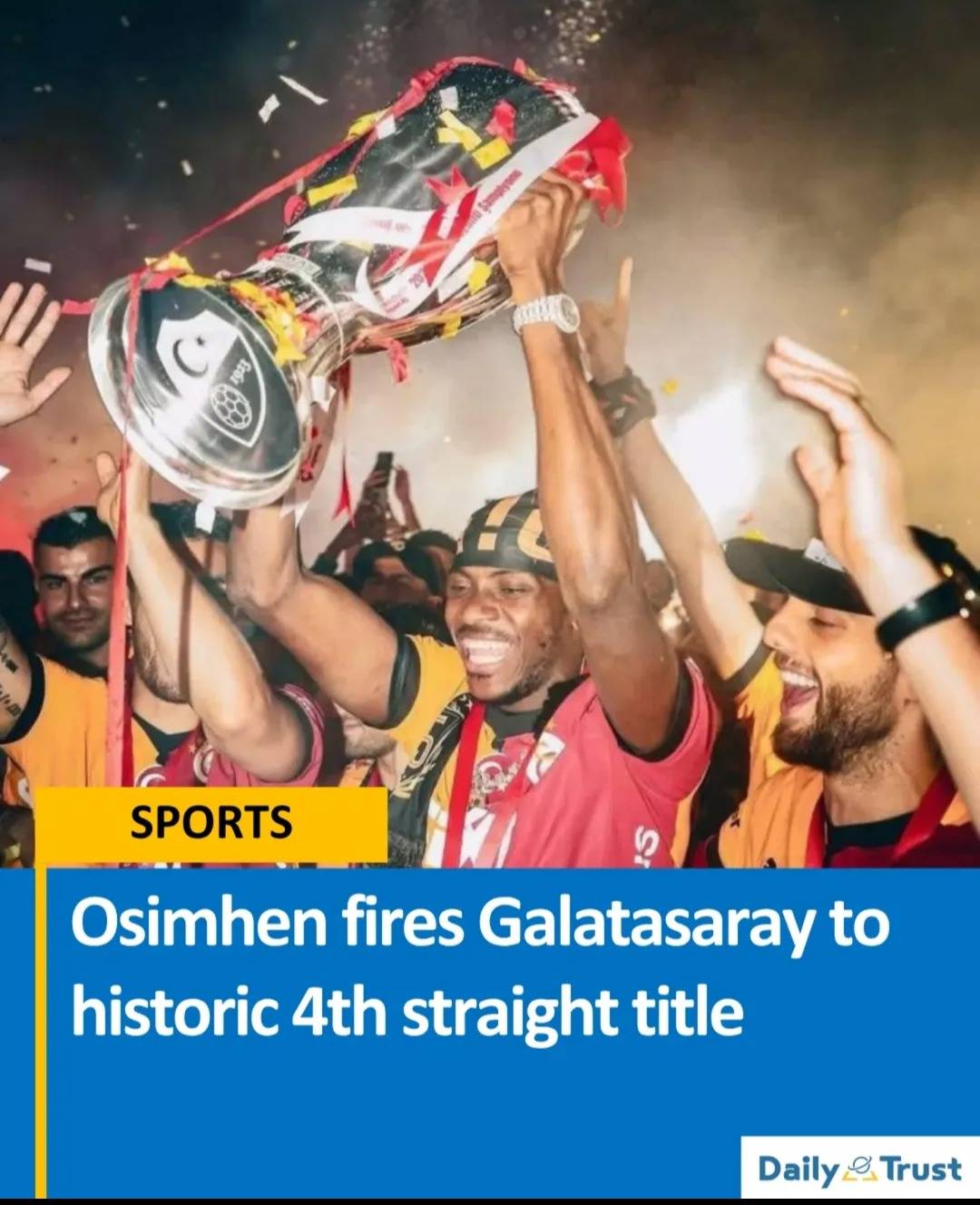 Super Eagles of Nigeria’s Victor Osimhen two goals pushed Galatasaray to the Turkish League title wi...