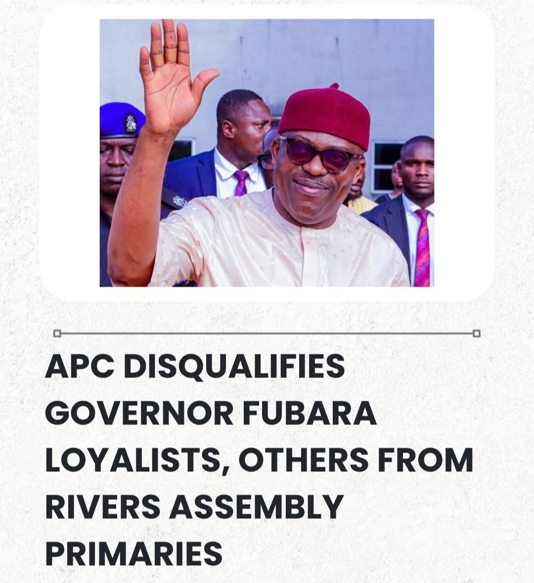 APC Disqualifies Governor Fubara Loyalists, Others From Rivers Assembly Primaries, Clears Those Link...