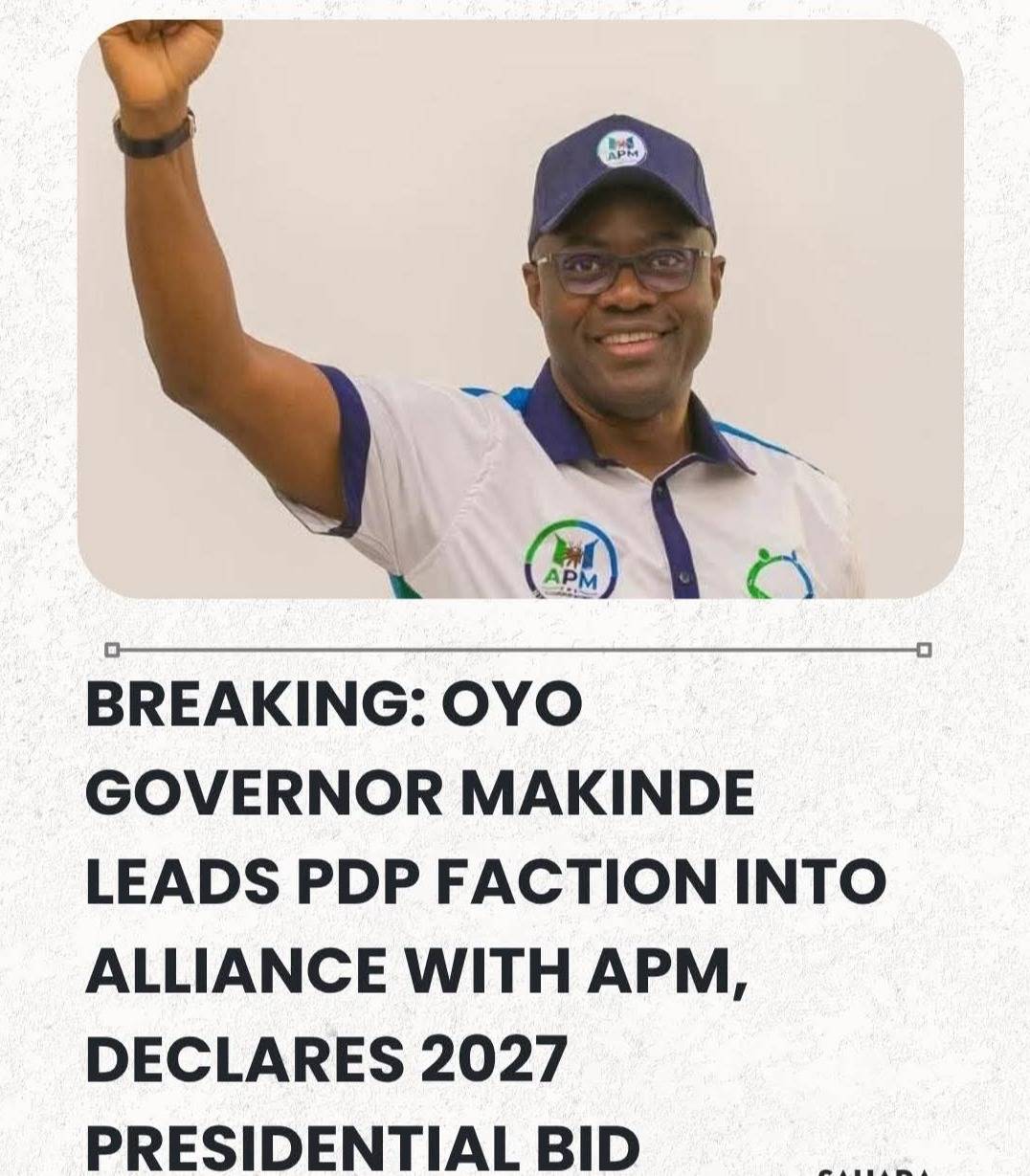 BREAKING: Oyo Governor Makinde Leads PDP Faction Into Alliance With APM, Declares 2027 Presidential...