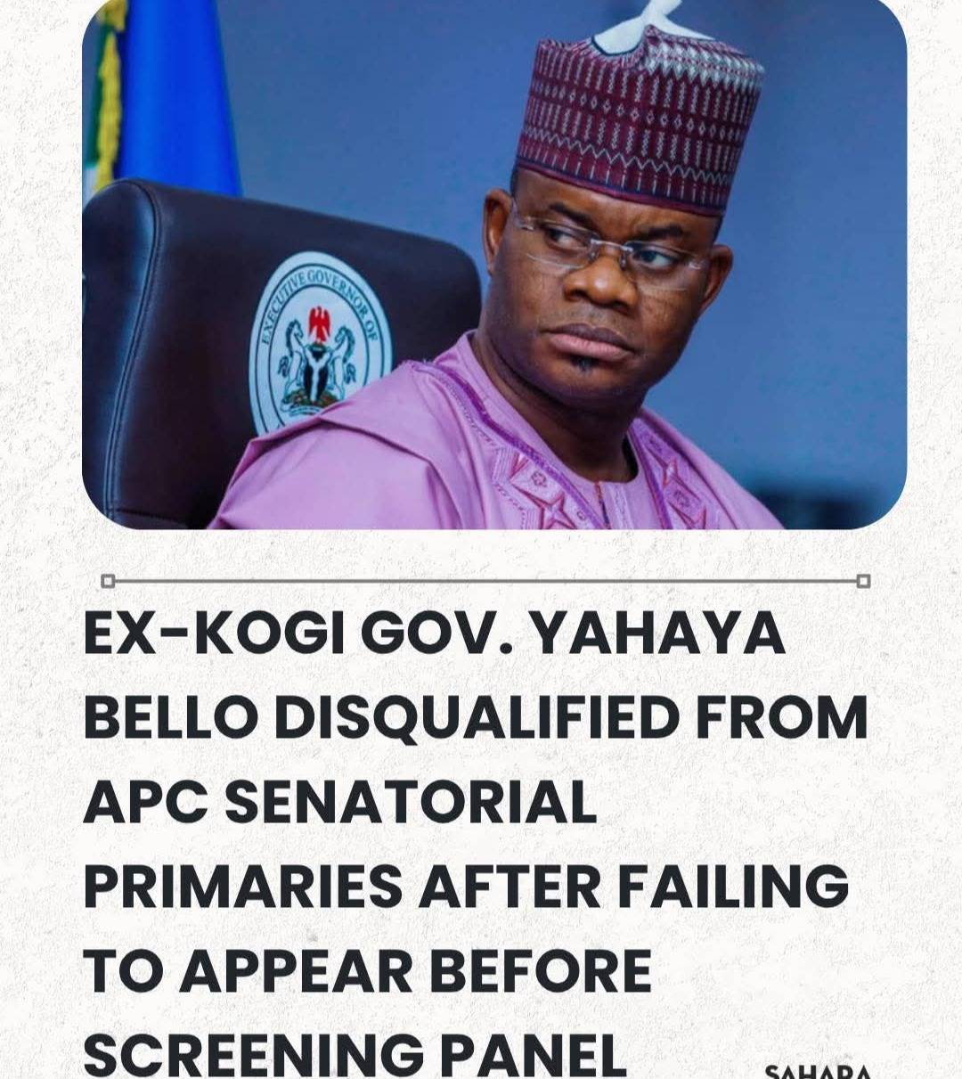 Ex-Kogi Gov. Yahaya Bello Disqualified From APC Senatorial Primaries After Failing To Appear Before...