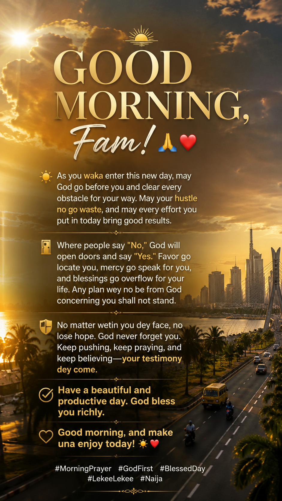 🌅 Good Morning, Fam! 🙏❤️
As you waka enter today, may God guide your steps, bless your hustle, and...